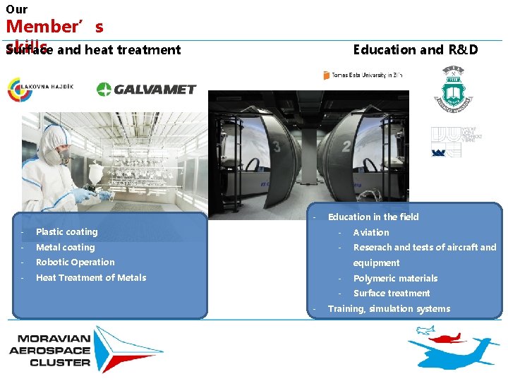 Our Member’s skills and heat treatment Surface Education and R&D - Education in the