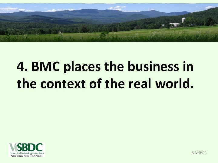 4. BMC places the business in the context of the real world. © Vt.