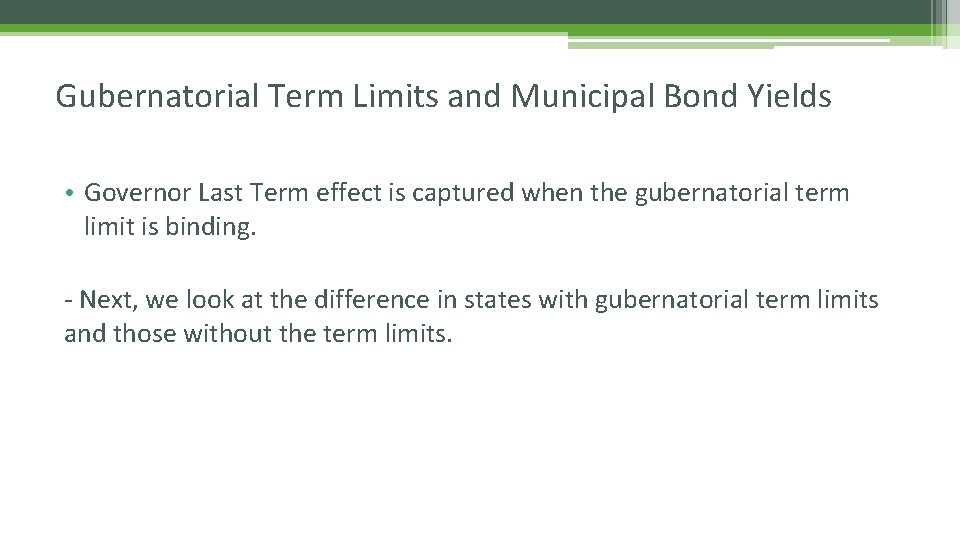 Gubernatorial Term Limits and Municipal Bond Yields • Governor Last Term effect is captured