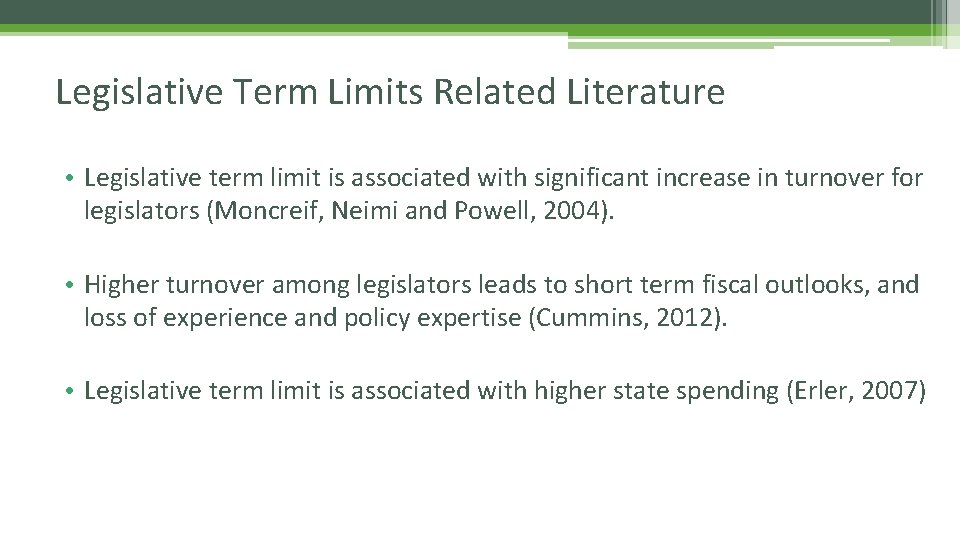 Legislative Term Limits Related Literature • Legislative term limit is associated with significant increase