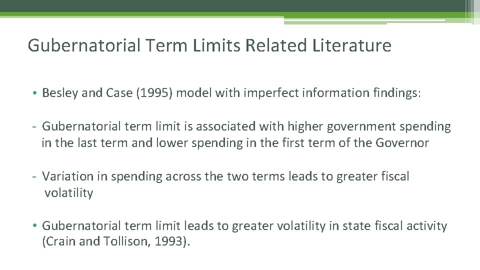 Gubernatorial Term Limits Related Literature • Besley and Case (1995) model with imperfect information