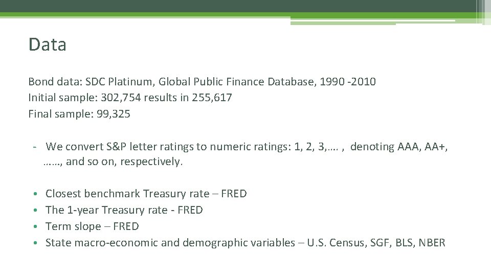 Data Bond data: SDC Platinum, Global Public Finance Database, 1990 -2010 Initial sample: 302,