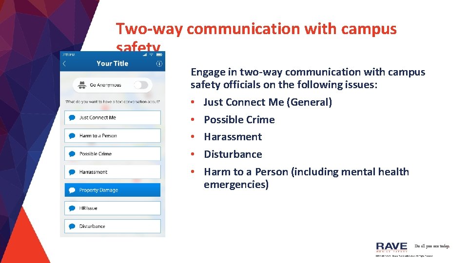 Two-way communication with campus safety Engage in two-way communication with campus safety officials on