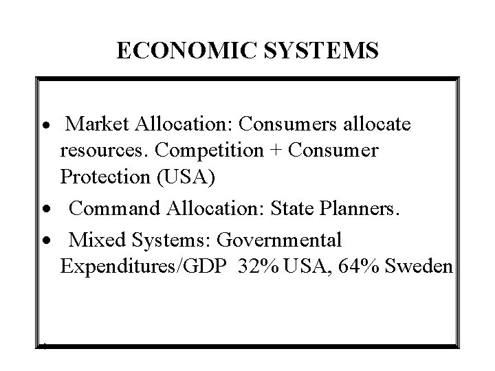 ECONOMIC SYSTEMS · Market Allocation: Consumers allocate resources. Competition + Consumer Protection (USA) ·