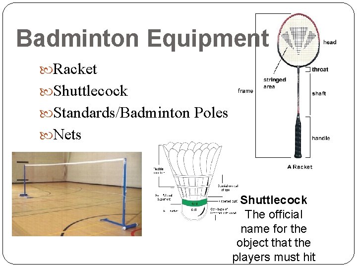 Badminton Equipment Racket Shuttlecock Standards/Badminton Poles Nets Shuttlecock The official name for the object