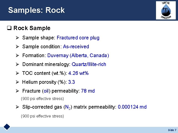 Samples: Rock q Rock Sample Ø Sample shape: Fractured core plug Ø Sample condition: