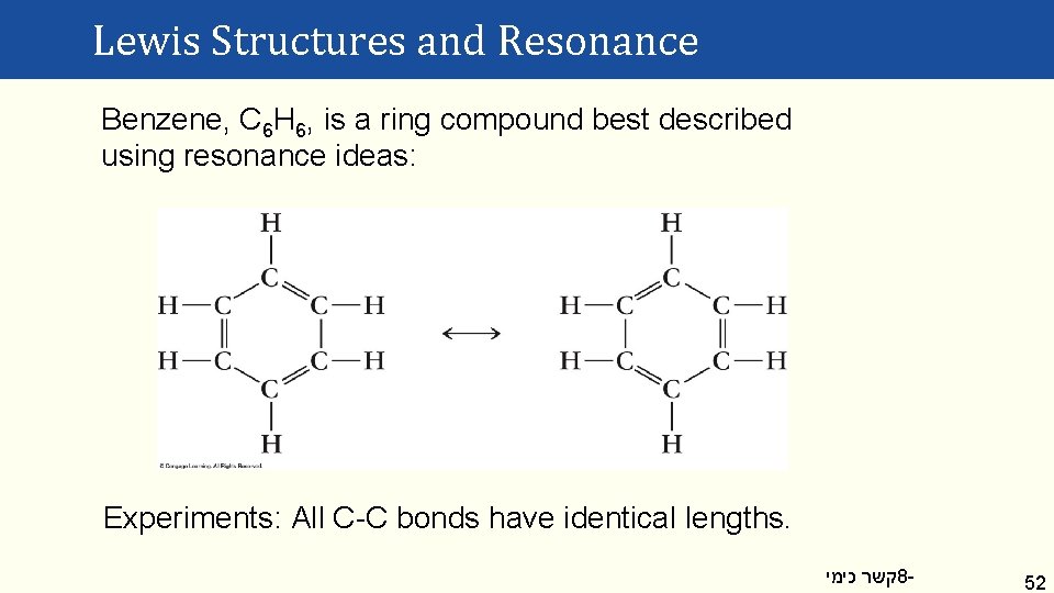 Lewis Structures and Resonance Benzene, C 6 H 6, is a ring compound best