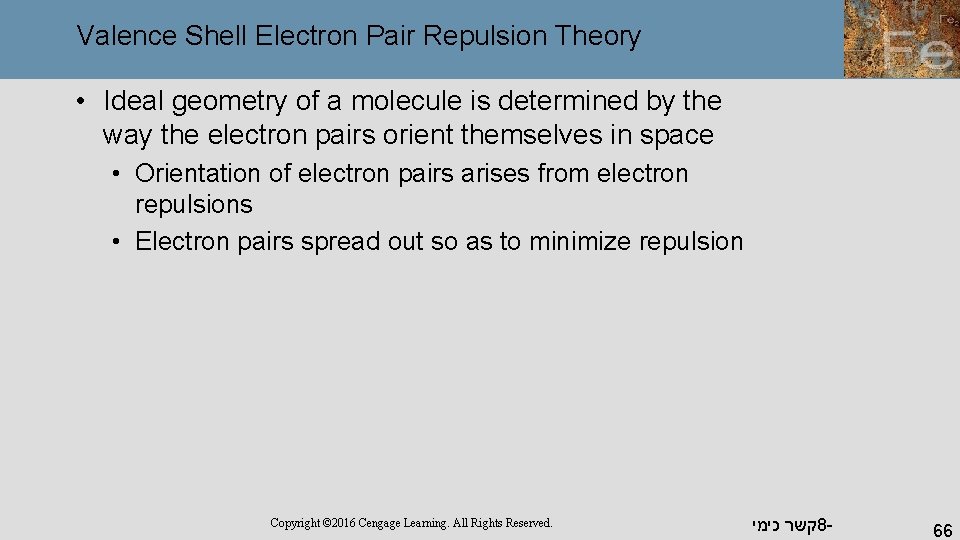 Valence Shell Electron Pair Repulsion Theory • Ideal geometry of a molecule is determined