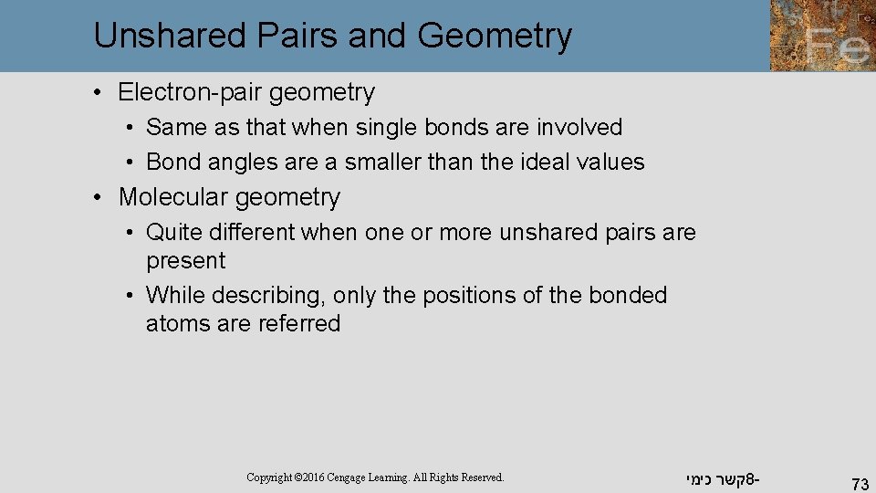 Unshared Pairs and Geometry • Electron-pair geometry • Same as that when single bonds Unshared Pairs and Geometry • Electron-pair geometry • Same as that when single bonds