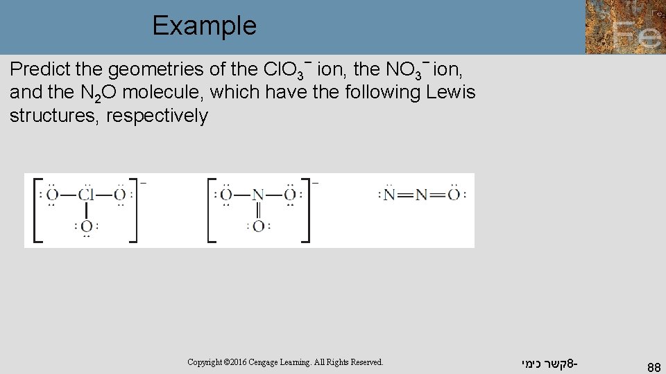 Example – – Predict the geometries of the Cl. O 3 ion, the NO