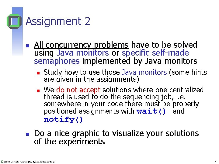 Assignment 2 n All concurrency problems have to be solved using Java monitors or