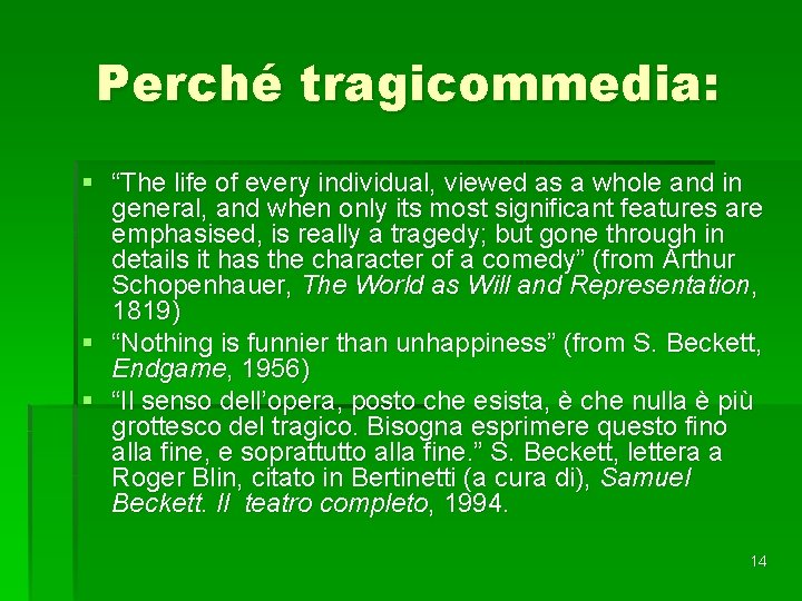 Perché tragicommedia: § “The life of every individual, viewed as a whole and in