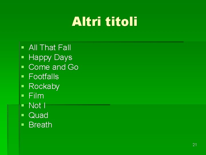 Altri titoli § § § § § All That Fall Happy Days Come and