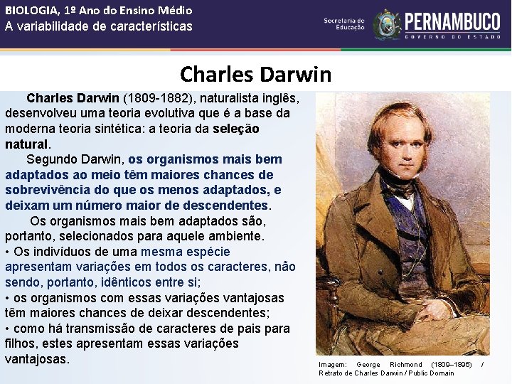 BIOLOGIA, 1º Ano do Ensino Médio A variabilidade de características Charles Darwin (1809 -1882),