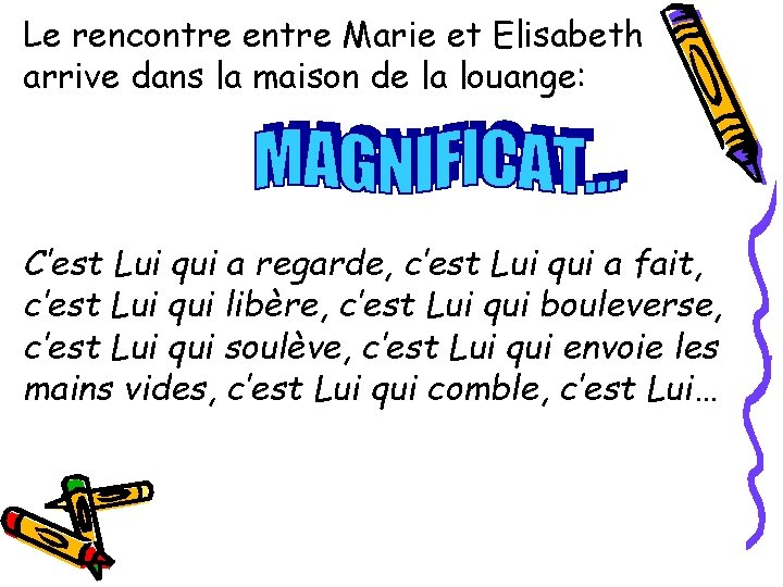 Le rencontre entre Marie et Elisabeth arrive dans la maison de la louange: C’est