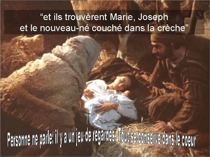 “et ils trouvèrent Marie, Joseph et le nouveau-né couché dans la crèche” 