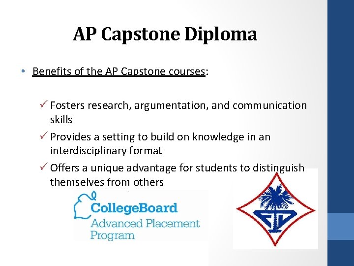 AP Capstone Diploma • Benefits of the AP Capstone courses: ü Fosters research, argumentation,