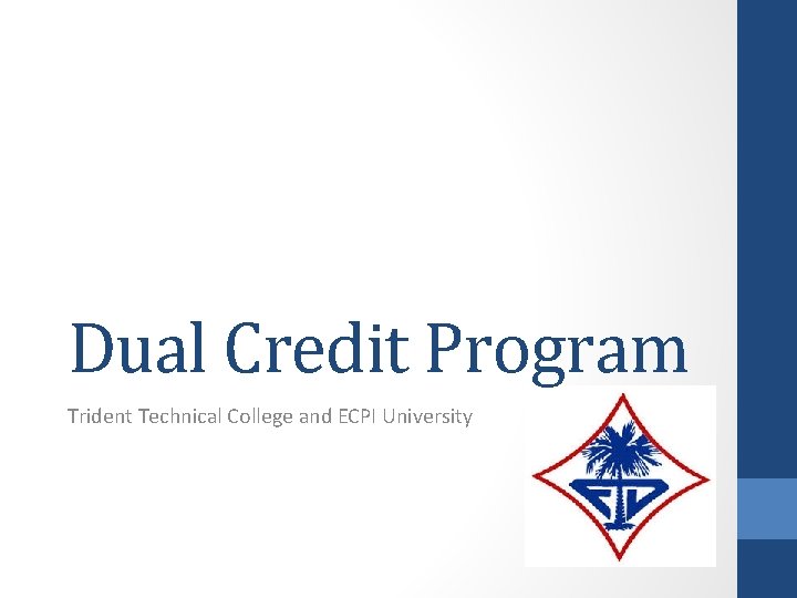 Dual Credit Program Trident Technical College and ECPI University 