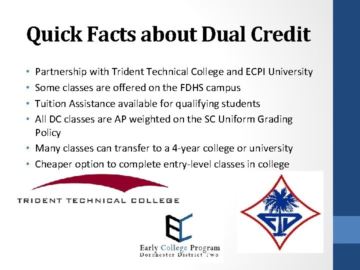 Quick Facts about Dual Credit Partnership with Trident Technical College and ECPI University Some