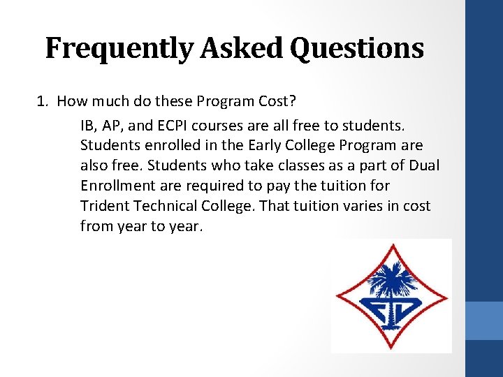 Frequently Asked Questions 1. How much do these Program Cost? IB, AP, and ECPI