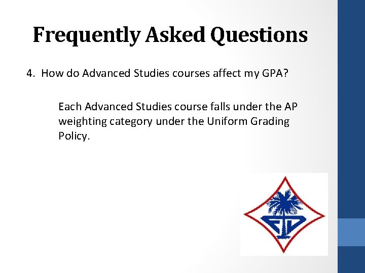 Frequently Asked Questions 4. How do Advanced Studies courses affect my GPA? Each Advanced
