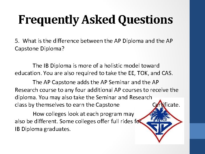 Frequently Asked Questions 5. What is the difference between the AP Diploma and the