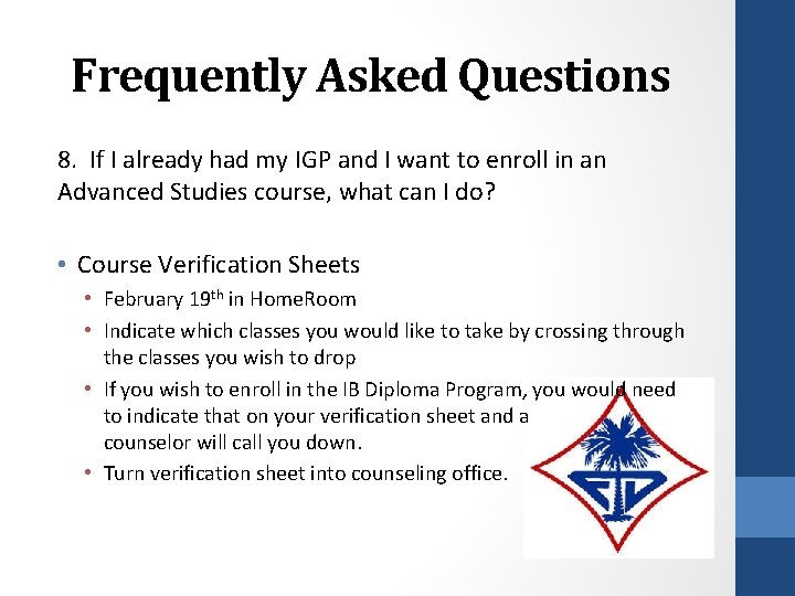 Frequently Asked Questions 8. If I already had my IGP and I want to