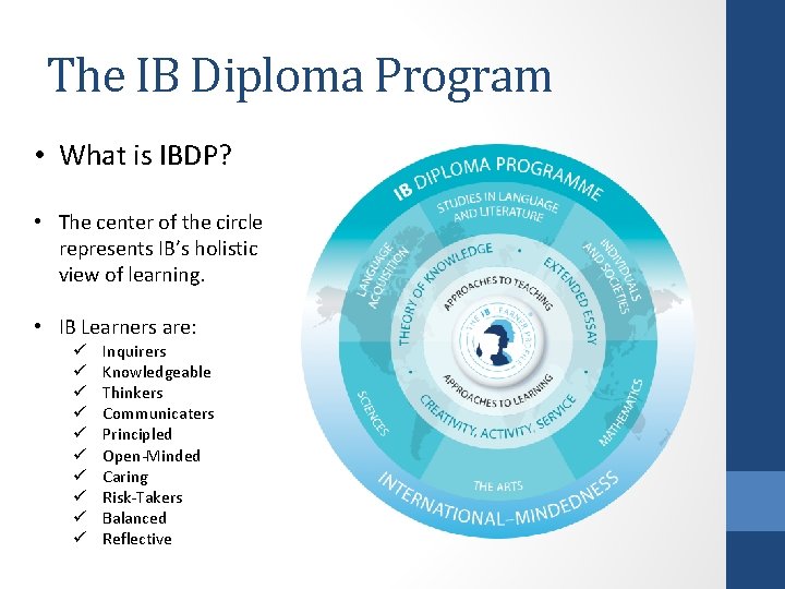 The IB Diploma Program • What is IBDP? • The center of the circle