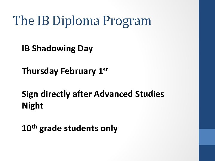 The IB Diploma Program IB Shadowing Day Thursday February 1 st Sign directly after