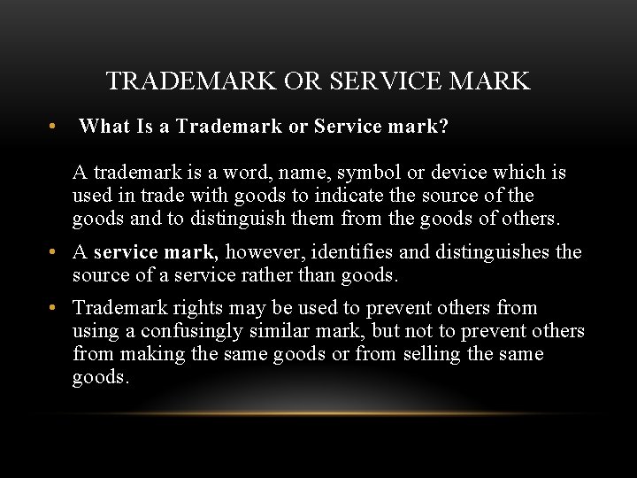 TRADEMARK OR SERVICE MARK • What Is a Trademark or Service mark? A trademark