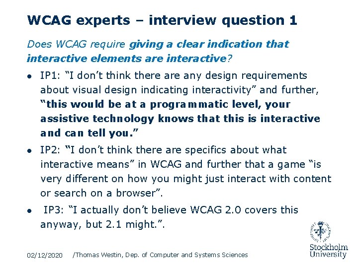 WCAG experts – interview question 1 Does WCAG require giving a clear indication that