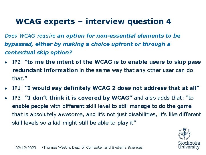 WCAG experts – interview question 4 Does WCAG require an option for non-essential elements