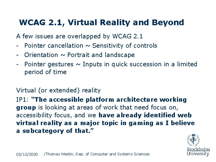  WCAG 2. 1, Virtual Reality and Beyond A few issues are overlapped by