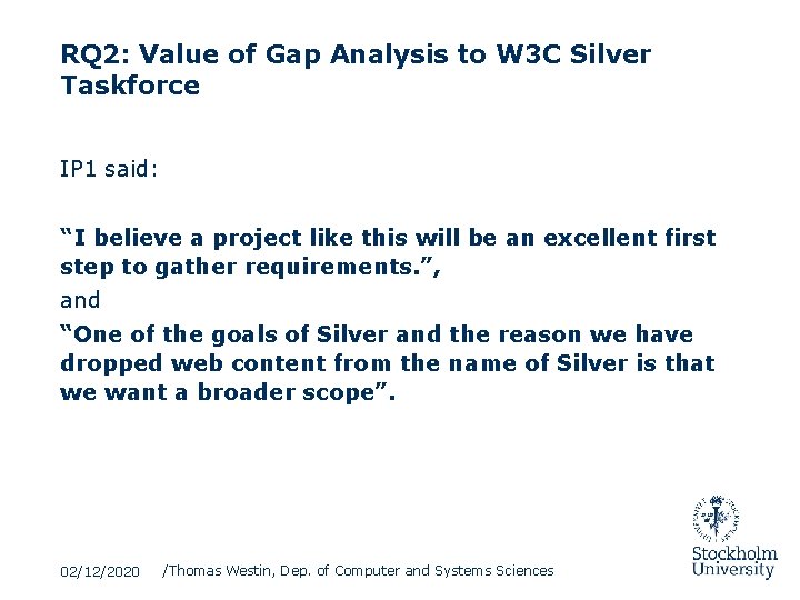 RQ 2: Value of Gap Analysis to W 3 C Silver Taskforce IP 1