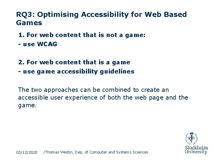 RQ 3: Optimising Accessibility for Web Based Games 1. For web content that is