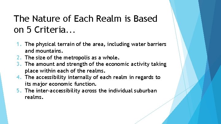The Nature of Each Realm is Based on 5 Criteria. . . 1. The