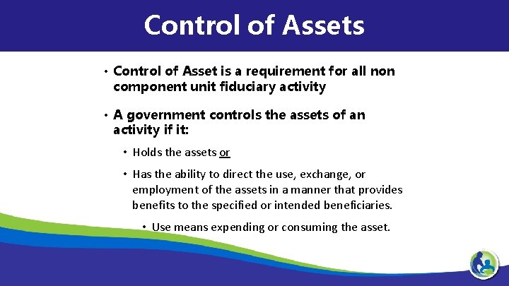 Control of Assets • Control of Asset is a requirement for all non component