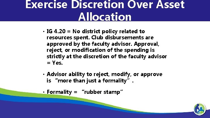 Exercise Discretion Over Asset Allocation • IG 4. 20 = No district policy related