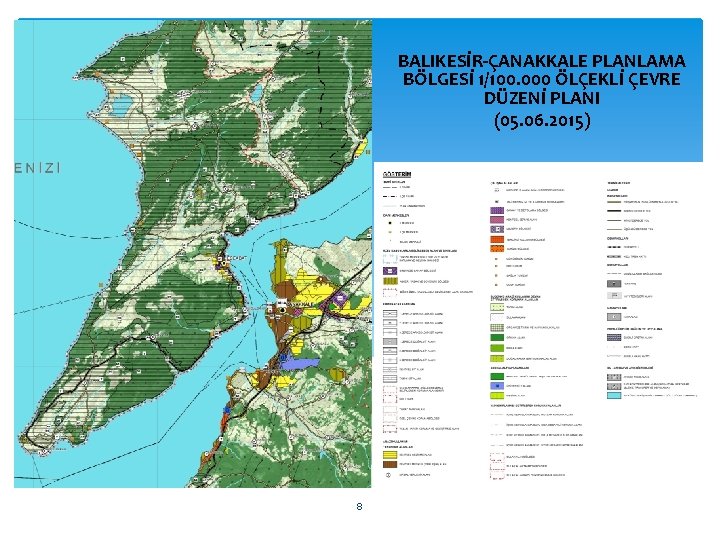 BALIKESİR-ÇANAKKALE PLANLAMA BÖLGESİ 1/100. 000 ÖLÇEKLİ ÇEVRE DÜZENİ PLANI (05. 06. 2015) 8 
