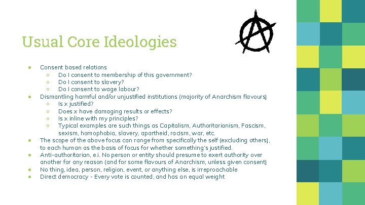 Usual Core Ideologies ● ● ● Consent based relations ○ Do I consent to