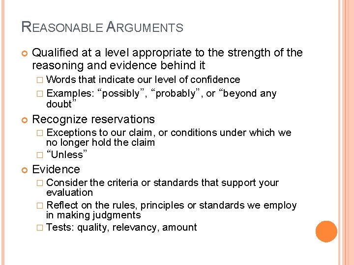 REASONABLE ARGUMENTS Qualified at a level appropriate to the strength of the reasoning and