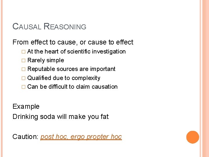 CAUSAL REASONING From effect to cause, or cause to effect � At the heart
