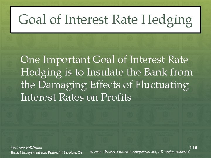 Goal of Interest Rate Hedging One Important Goal of Interest Rate Hedging is to