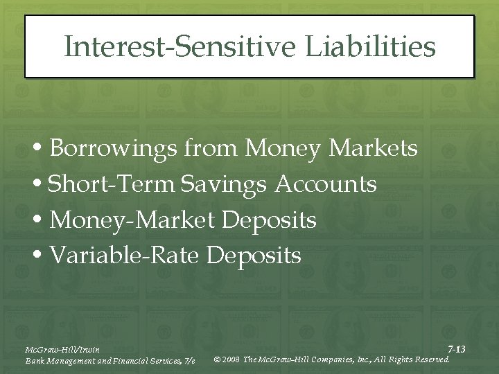 Interest-Sensitive Liabilities • Borrowings from Money Markets • Short-Term Savings Accounts • Money-Market Deposits