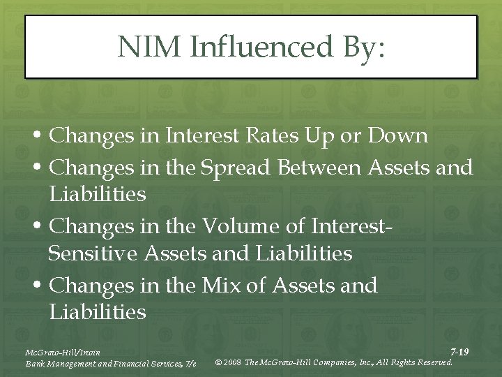 NIM Influenced By: • Changes in Interest Rates Up or Down • Changes in