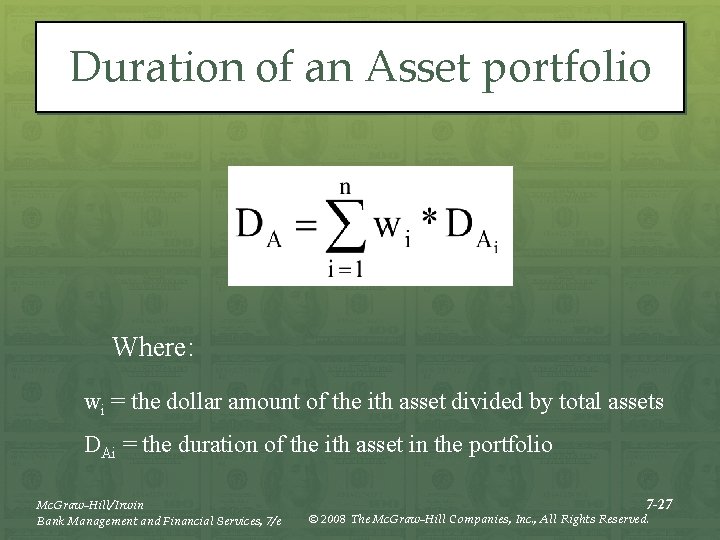 Duration of an Asset portfolio Where: wi = the dollar amount of the ith