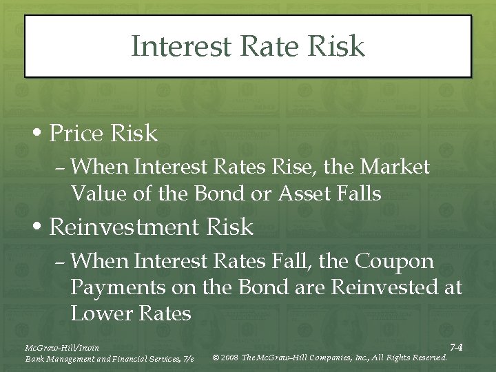 Interest Rate Risk • Price Risk – When Interest Rates Rise, the Market Value