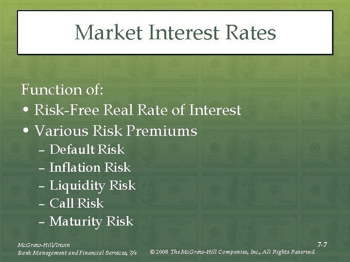Market Interest Rates Function of: • Risk-Free Real Rate of Interest • Various Risk