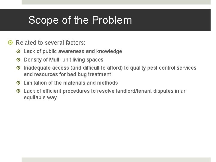 Scope of the Problem Related to several factors: Lack of public awareness and knowledge