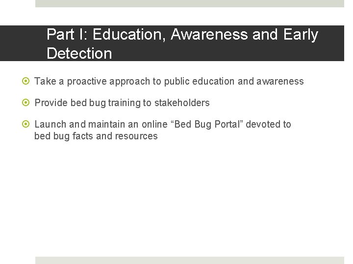 Part I: Education, Awareness and Early Detection Take a proactive approach to public education